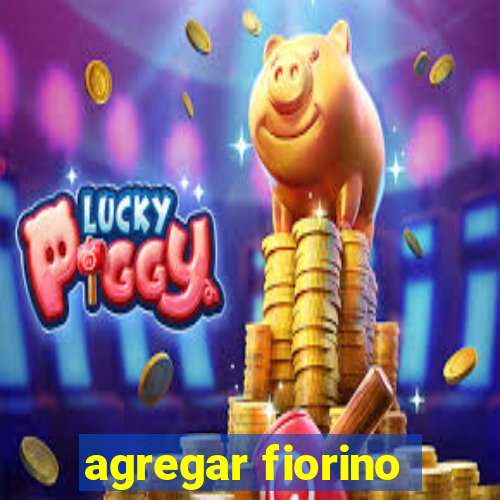 agregar fiorino